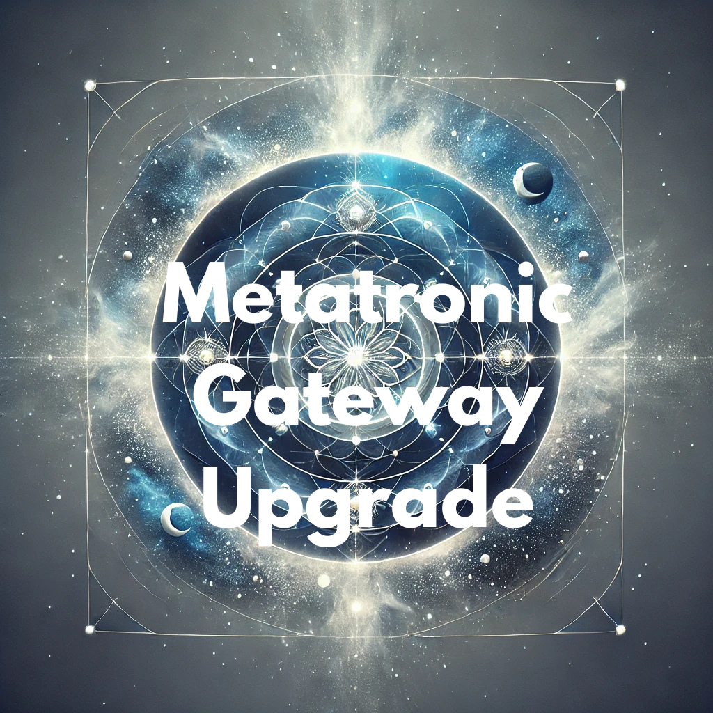 Metatronic Gateway Upgrade